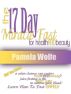 The 17 Day Miracle Fast For Health And Beauty by Pamela Wolfe