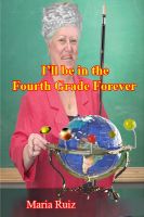 Cover for 'I'll Never get out of the Fourth Grade!!'