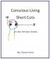 Conscious Living Short Cuts For You And Your Family by C Grace Lewis