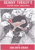 Skinny Turkey's Escape From Christmas by John Jordan