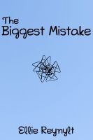 Cover for 'The Biggest Mistake: A Short Story'