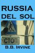Russia Del Sol by B.B. Irvine