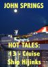 Hot Tales: 13-Cruise Ship Hijinks by John Springs
