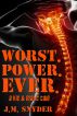 Worst. Power. Ever. by J.M. Snyder