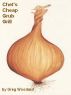 Chet's Cheap Grub Grill - Adventure Stories and Cookbook for Vagabonds And Other Bachelor Types by Greg Woodard
