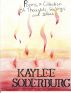 Poems, a Collection of Thoughts Feelings, and Ideas by Kaylee Soderburg