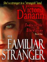 Cover for 'My Familiar Stranger: Romancing the Vampire Hunters (BLACK SWAN 1)'
