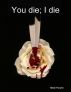 You die , I die - Love Poems ( Part 2 ) by Nikhil Parekh