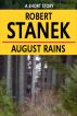 August Rains: A Short Story by Robert Stanek