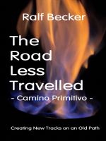 Cover for 'The Road Less Travelled - Camino Primitivo -'