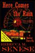 Here Comes the Rain: A Horror Story by Rebecca M. Senese