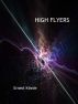 High Flyers by Ernest Kinnie, PhD