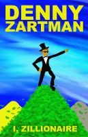 Cover for 'I, Zillionaire'