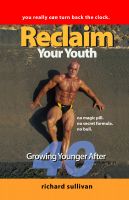 Cover for 'Reclaim Your Youth: Growing Younger After 40'