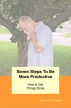 Seven Steps To Be More Productive by Stephen Thomas