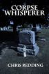 Corpse Whisperer by Chris Redding