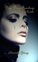 Cover for 'Drip Drop Teardrop, a Novella'
