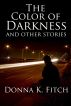 The Color of Darkness and Other Stories by Donna K. Fitch