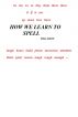 How We Learn to Spell   by Risa Attrell by Risa Attrell