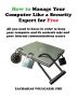 How to Manage Your Computer Like a Security Expert for Free by Zacharias Voulgaris