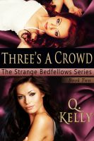 Cover for 'Three's a Crowd (Book 2 of the Strange Bedfellows Series)'