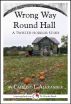 Wrong Way Round Hall: A Twisted 15-Minute Horror Story by Caitlind Alexander