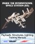 Inside the International Space Station (ISS): NASA Payloads, Operations, and Interfaces, Structures and Mechanisms, and Lighting Astronaut Training Manuals by Progressive Management
