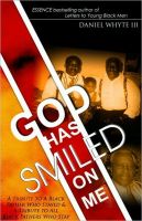 Cover for 'God Has Smiled on Me: A Tribute to a Black Father Who Stayed and a Tribute to All Black Fathers Who Stay'