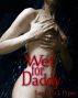 Forbidden Seductions: Wet for Daddy by Leandra J. Piper