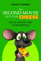 Cover for 'The Second Mouse Gets the Cheese: How to Avoid the Traps of Self-Publishing'
