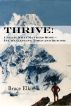 Thrive! Create What Matters Most - In Challenging Times and Beyond! by Bruce Elkin
