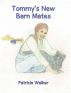 Tommy's New Barn Mates by Patricia Walker
