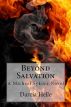 Beyond Salvation (with Bonus Content!) by Darcia Helle