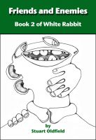 Cover for 'Friends and Enemies (Book 2 of White Rabbit)'