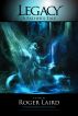 Legacy: A Father's Tale by Roger Laird