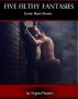 Five Filthy Fantasies by Virginia Flowers