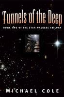 Cover for 'Tunnels of the Deep: Book Two of The Star Walkers Trilogy'