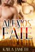 Alexios' Fate by Kayla Jameth