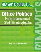 Cover for 'Dimwit's Guide to Office Politics: Treading the Undercurrents of Office Politics and Staying Afloat'
