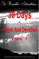 Cover for 'In Humble Adoration: 30 Days Of Prayer And Devotion, Volume 1'