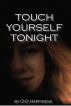 Touch yourself tonight. by O-O Happiness
