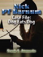 Cover for 'Nick PT Barnum CaseFile: Dog Eats Dog'