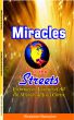Miracles in the Streets - Eyewitnesses Accounts of All the Miracles of Jesus Christ by Oluwasina Olumuyiwa
