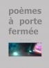PoÃ¨mes Ã  porte fermÃ©e by Denis HeudrÃ©