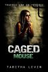 Caged Mouse (Short Story) by Tabitha Levin