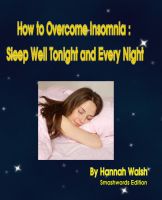 Cover for 'How to Overcome Insomnia : Sleep Well Tonight and Every Night'