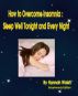 How to Overcome Insomnia : Sleep Well Tonight and Every Night by Hannah Walsh