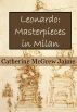 Leonardo: Masterpieces in Milan by Catherine  Jaime