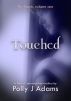 Touched (a tale of paranormal erotica) by Polly J Adams