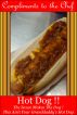 Hot Dog !! - The Sauce Makes The Dog! by Compliments to the Chef 